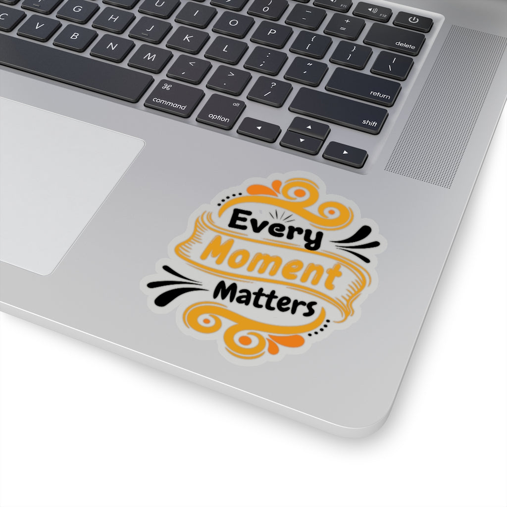 Every Moment Matters - Kiss-Cut Stickers