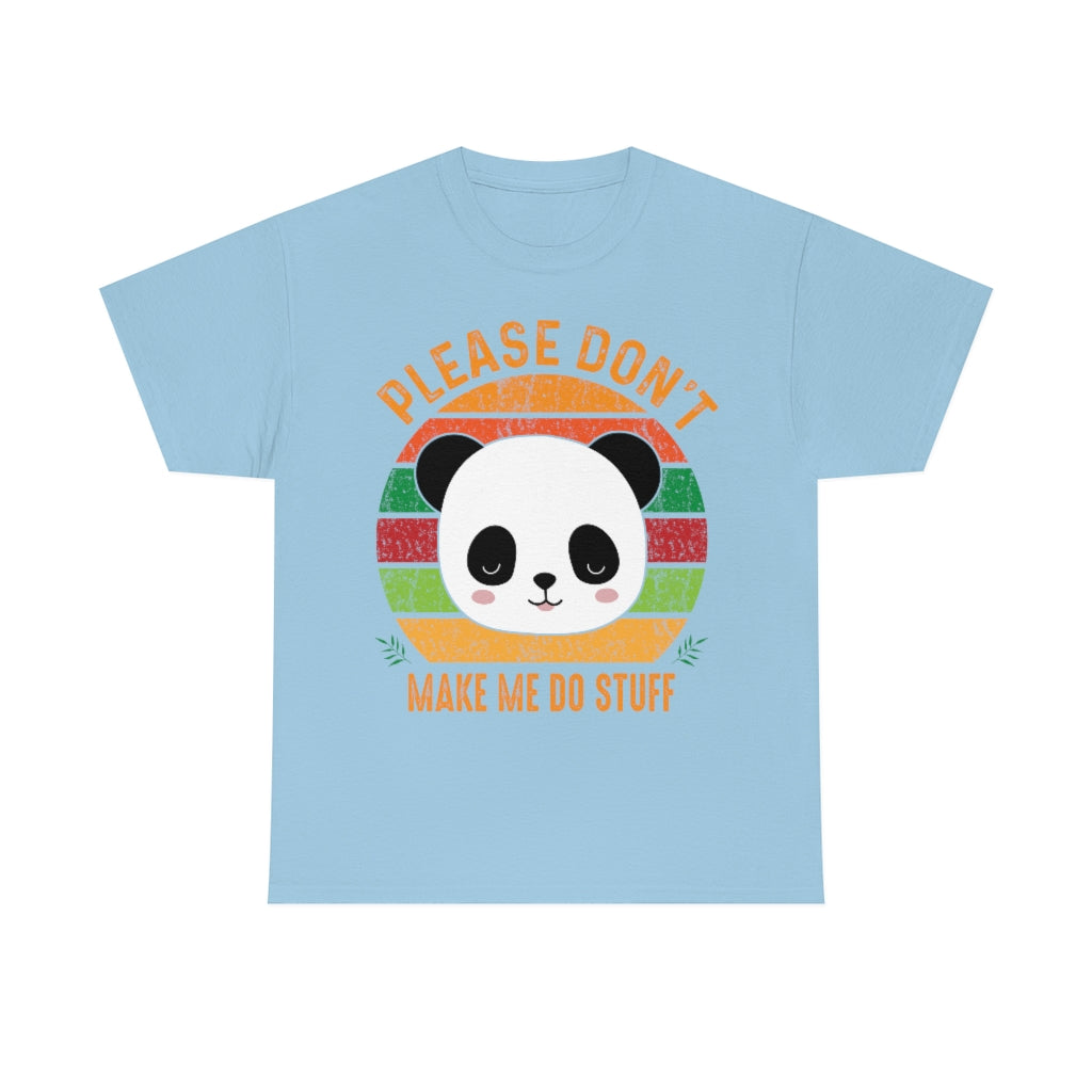 Please Don't Make Me Do Stuff Panda - Unisex Heavy Cotton Tee