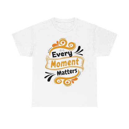 Every Moment Matters - Unisex Heavy Cotton Tee