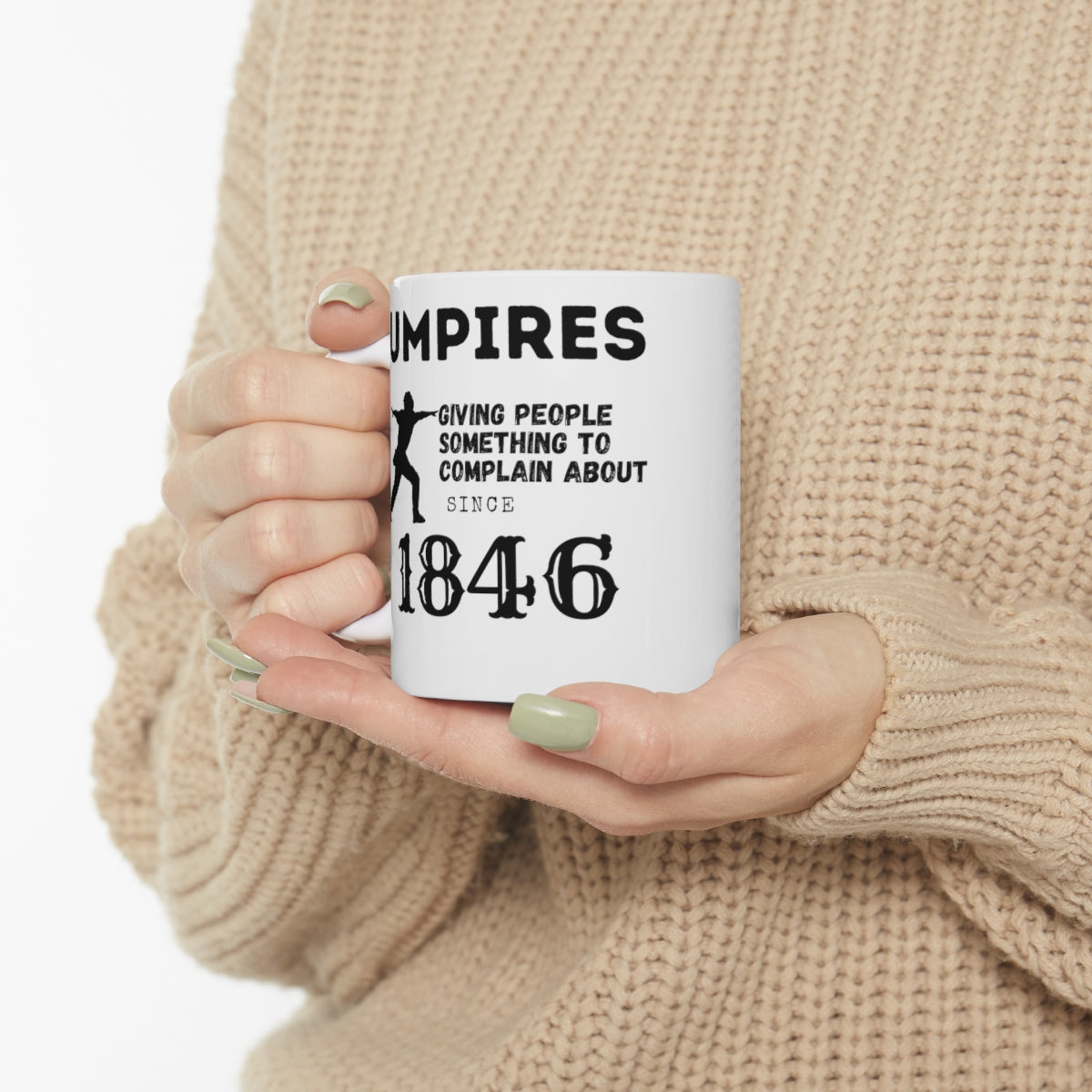 Umpires - Giving People Something to Complain About Since 1846 - Ceramic Mug 11oz