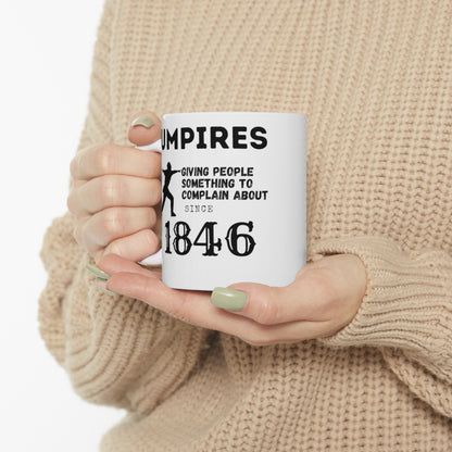 Umpires - Giving People Something to Complain About Since 1846 - Ceramic Mug 11oz