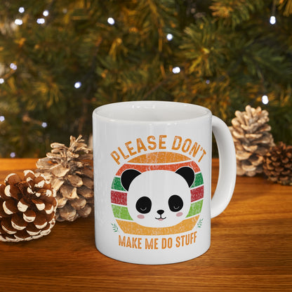 Please Don't Make Me Do Stuff - Panda - Ceramic Mug 11oz