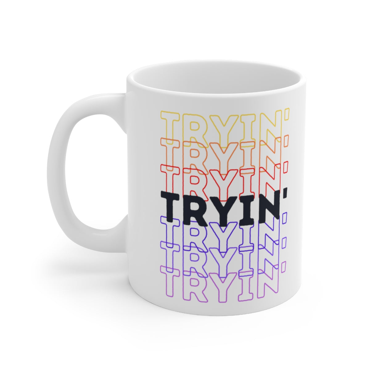 Tryin' - Rainbow Words - Ceramic Mug 11oz