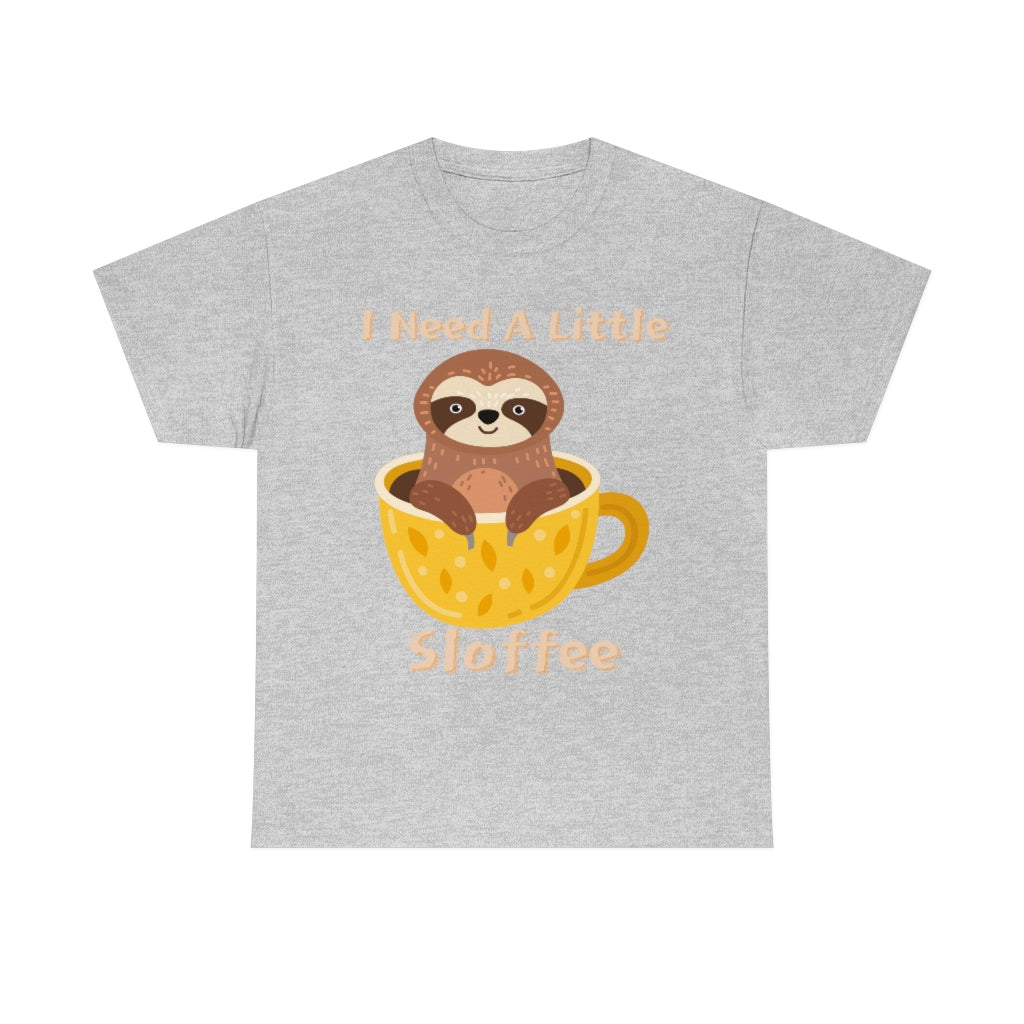 I Need A Little Sloffee - Sloth in Coffee - Unisex Heavy Cotton Tee