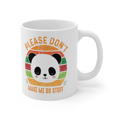 Please Don't Make Me Do Stuff - Panda - Ceramic Mug 11oz