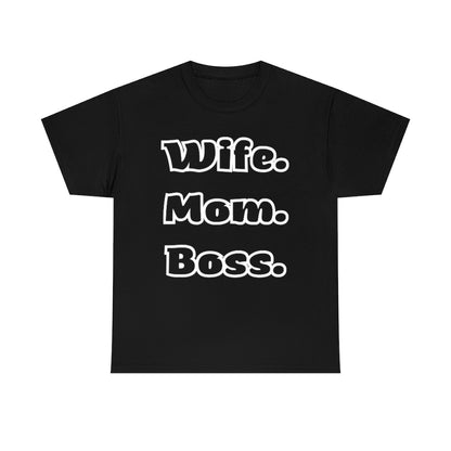 Wife. Mom. Boss. - Unisex Heavy Cotton Tee