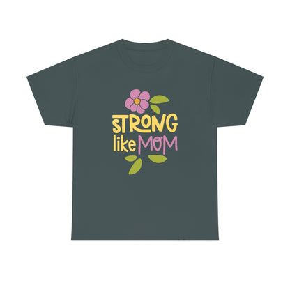 Strong Like Mom - Unisex Heavy Cotton Tee