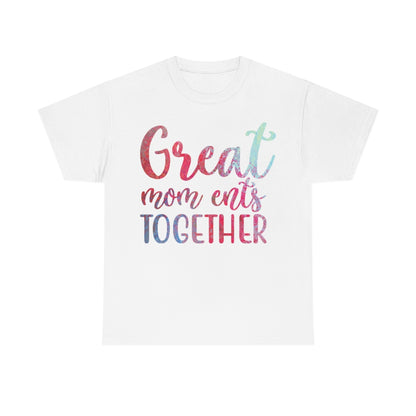 Great Mom ents Together - Unisex Heavy Cotton Tee