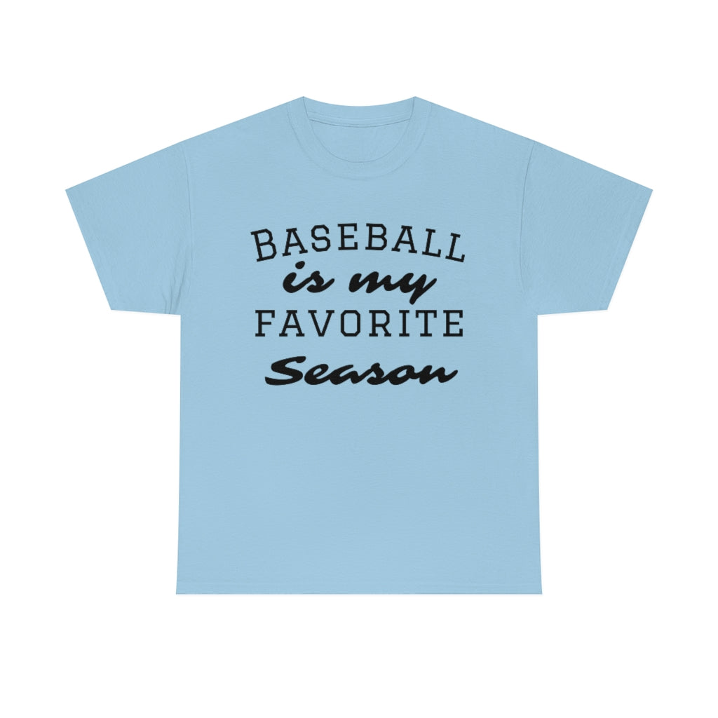 Baseball is my Favorite Season - Unisex Heavy Cotton Tee