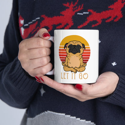 Let it go Pug - Ceramic Mug 11oz