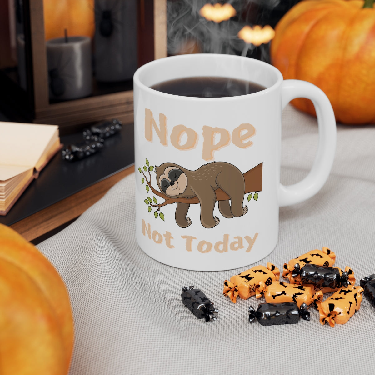 Nope Not Today - Sloth - Ceramic Mug 11oz