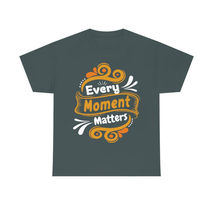 Every Moment Matters - Unisex Heavy Cotton Tee