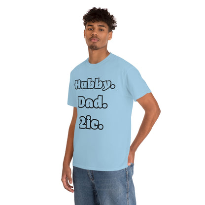 Hubby. Dad. 2ic - Unisex Heavy Cotton Tee