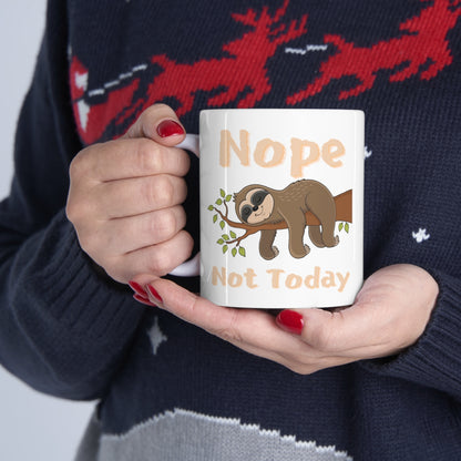 Nope Not Today - Sloth - Ceramic Mug 11oz