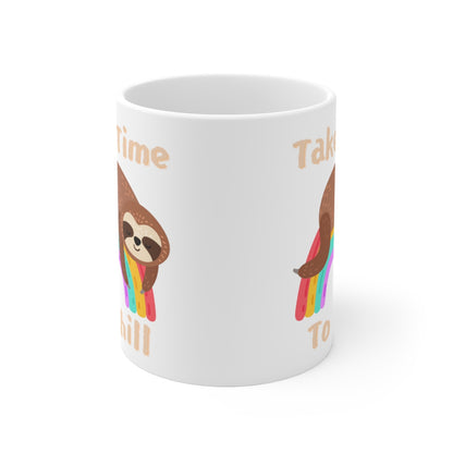 Take Time To Chill - Sloth - Ceramic Mug 11oz