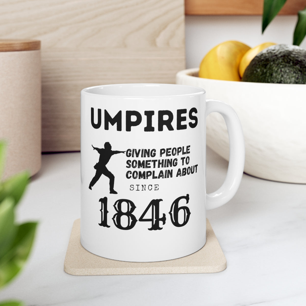 Umpires - Giving People Something to Complain About Since 1846 - Ceramic Mug 11oz