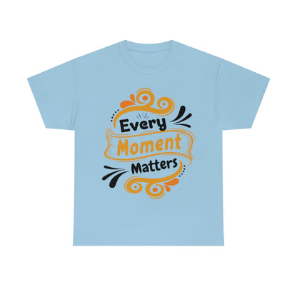 Every Moment Matters - Unisex Heavy Cotton Tee