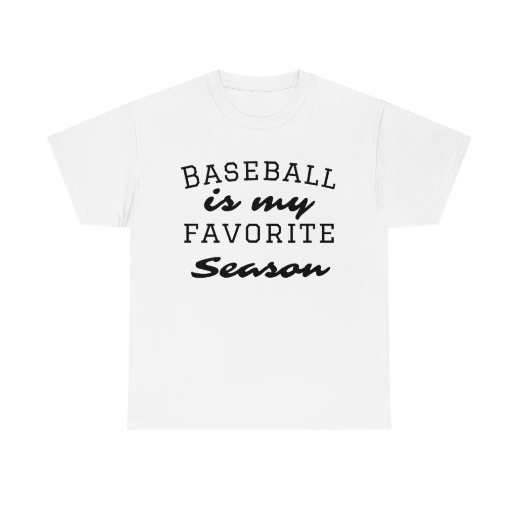 Baseball is my Favorite Season - Unisex Heavy Cotton Tee