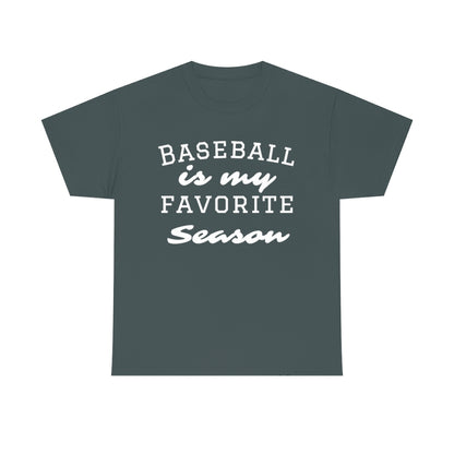 Baseball is my Favorite Season - Unisex Heavy Cotton Tee