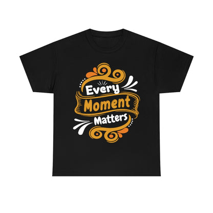 Every Moment Matters - Unisex Heavy Cotton Tee