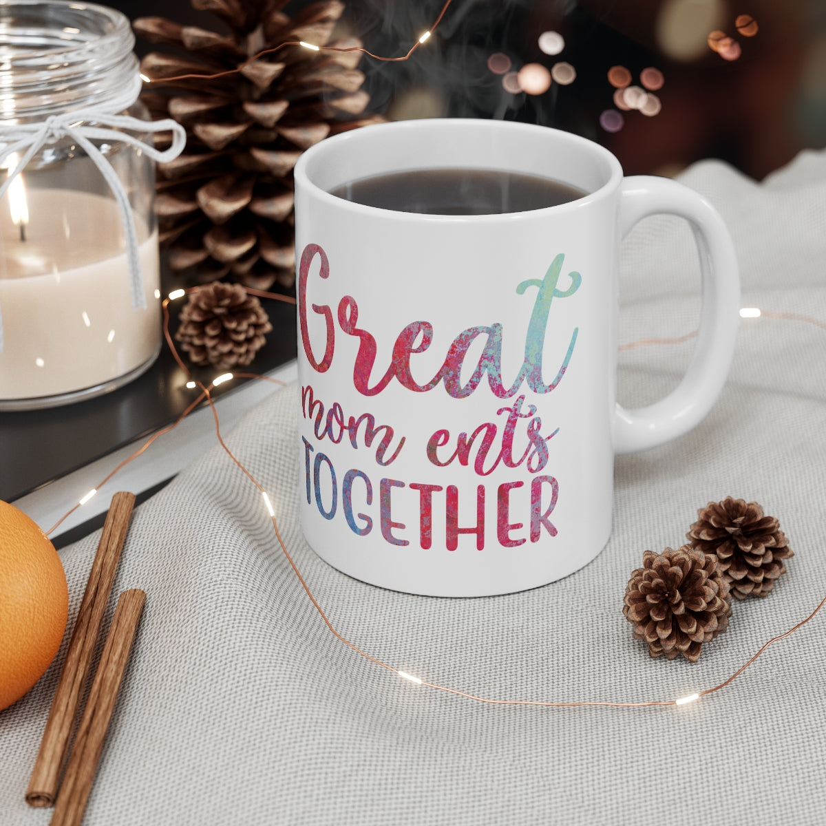 Great Mom ents Together - Ceramic Mug 11oz