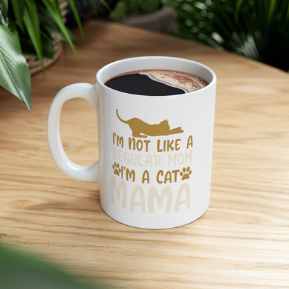 I'm Not A Regular Mom I'm A Cat Mama - Ceramic Mug 11oz