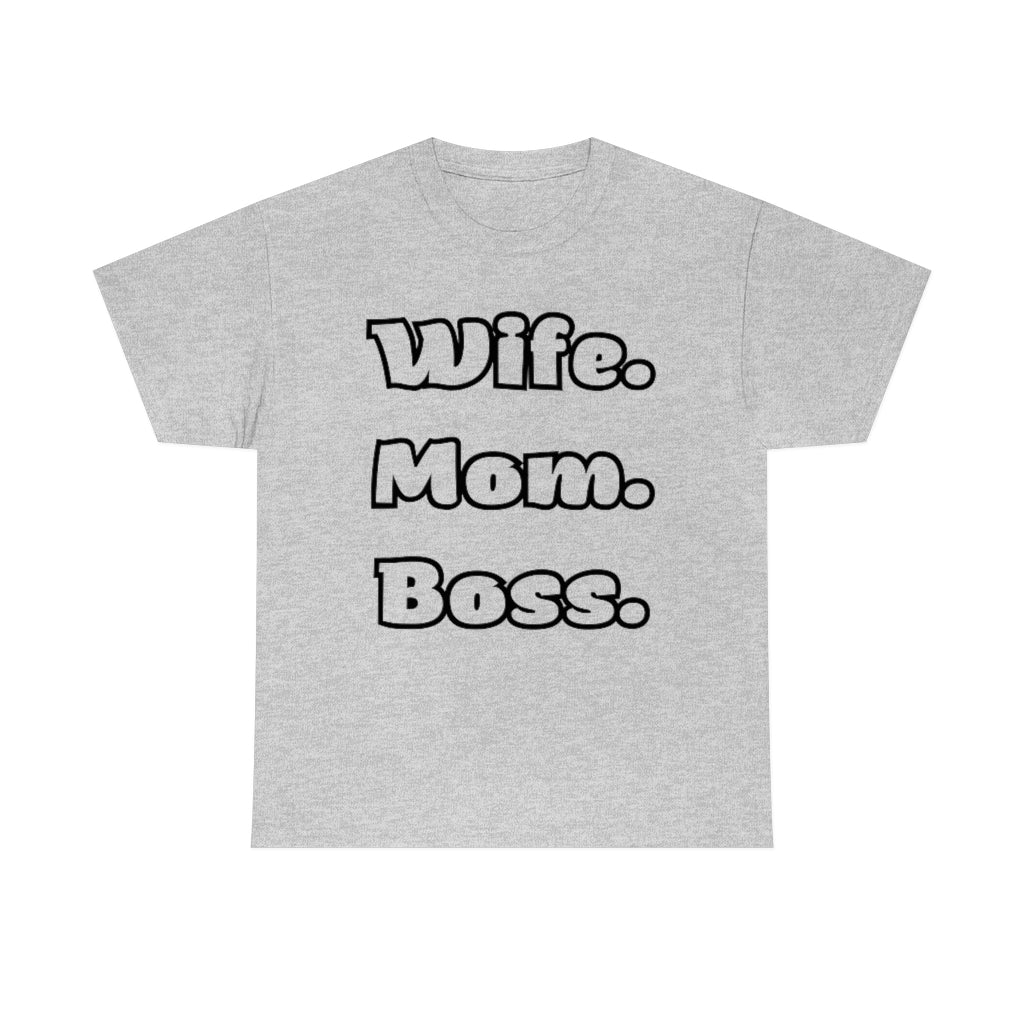 Wife. Mom. Boss. - Unisex Heavy Cotton Tee