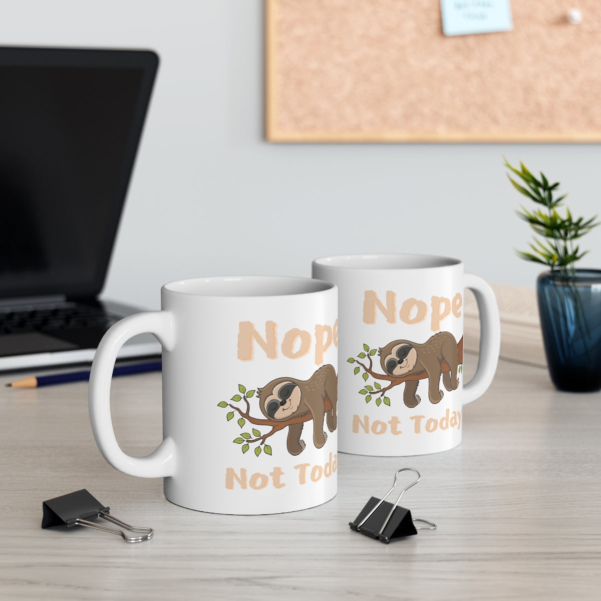 Nope Not Today - Sloth - Ceramic Mug 11oz