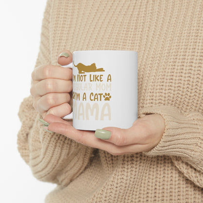 I'm Not A Regular Mom I'm A Cat Mama - Ceramic Mug 11oz