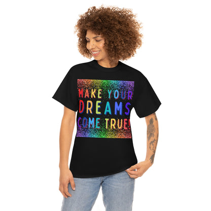 Make Your Dreams Come True - Rainbow Rain - Unisex Heavy Cotton Tee