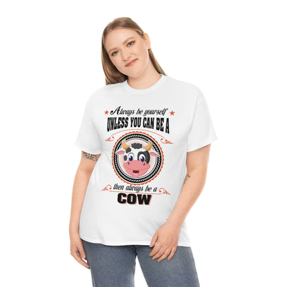 Be Yourself Cow - Unisex Heavy Cotton Tee