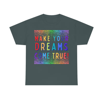 Make Your Dreams Come True - Rainbow Rain - Unisex Heavy Cotton Tee