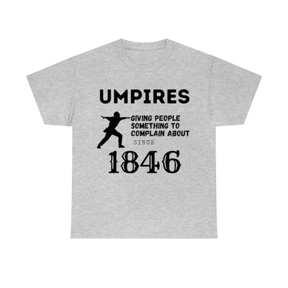 Umpires - Giving People Something to Complain About - Unisex Cotton Tee