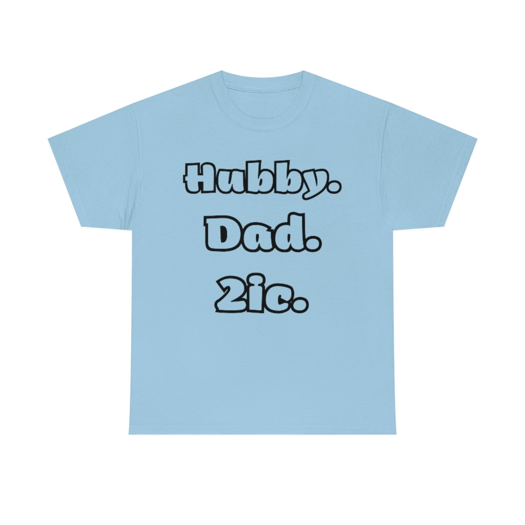 Hubby. Dad. 2ic - Unisex Heavy Cotton Tee