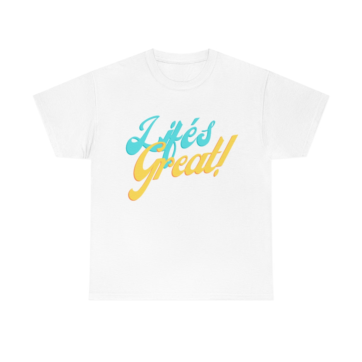 Life's Great! - Unisex Heavy Cotton Tee