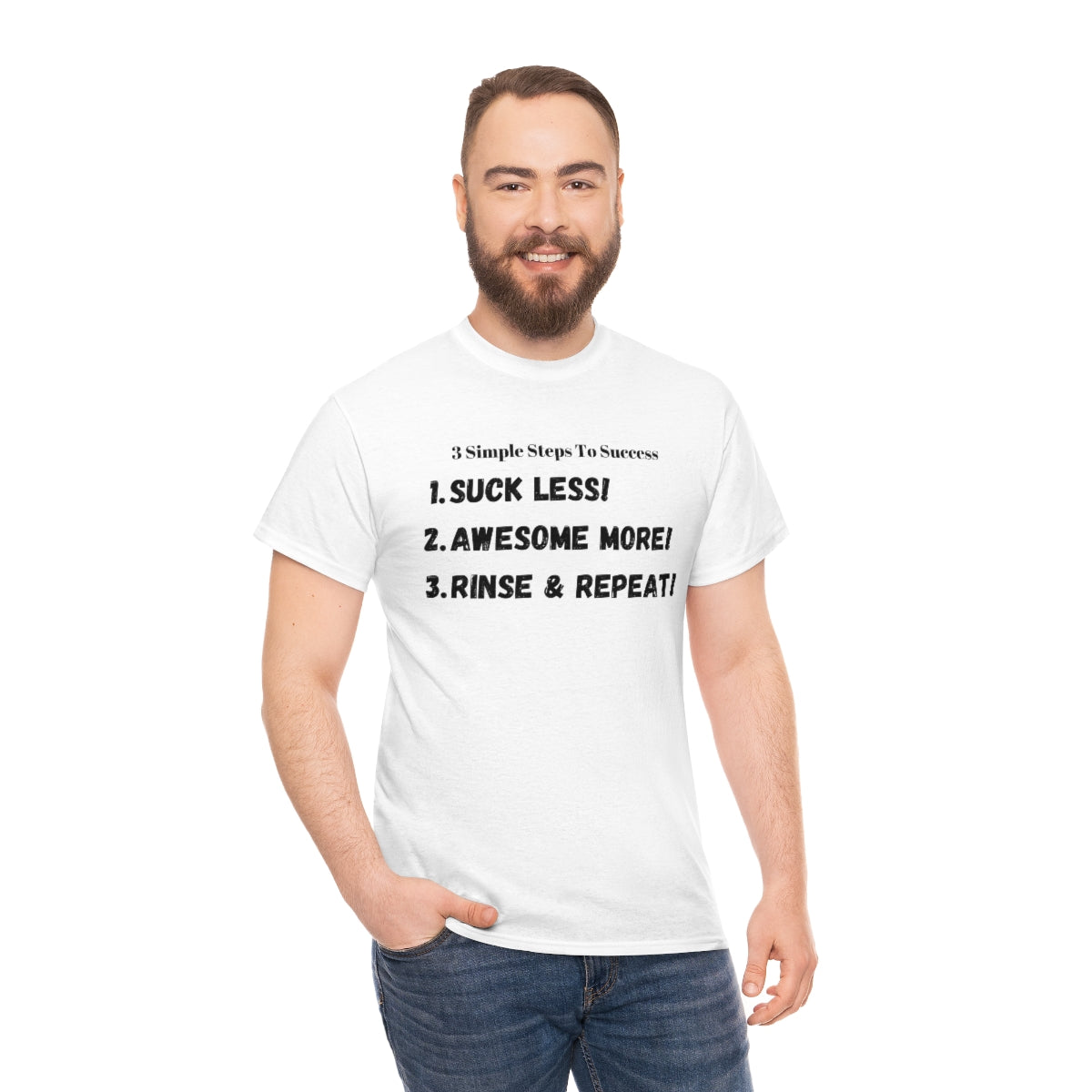 3 Simple Steps To Success - Suck Less - Awesome More - Rinse and Repeat - Unisex Heavy Cotton Tee