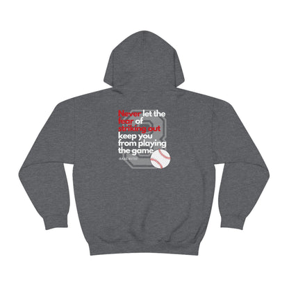 Don't Let the Fear of Striking Out Keep You From Playing the Game - Baseball Quote - Babe Ruth - Unisex Heavy Blend™ Hooded Sweatshirt