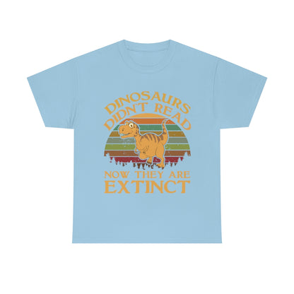 Retro Sunset - Dinosaurs Didn't Read Now They're Extinct - Unisex Heavy Cotton Tee