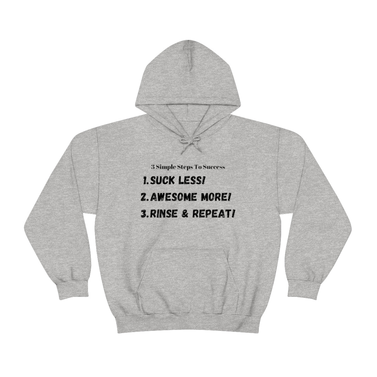 3 Steps To Success - Suck less - Awesome More - Rinse and Repeat - Unisex Heavy Blend™ Hooded Sweatshirt