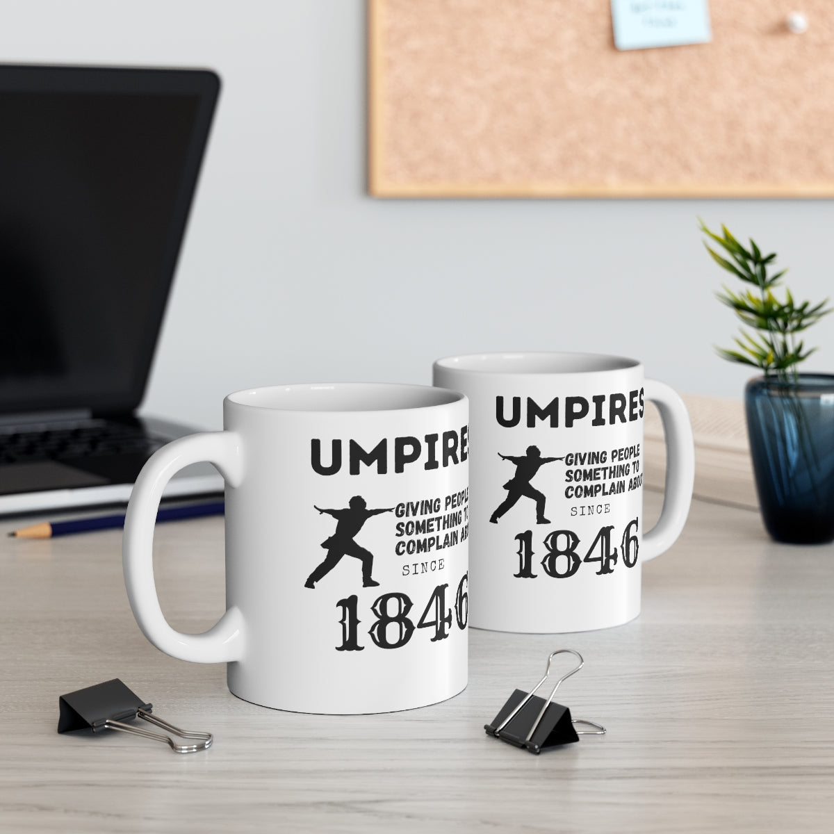 Umpires - Giving People Something to Complain About Since 1846 - Ceramic Mug 11oz