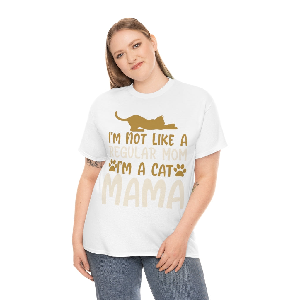 I'm Not Like A Regular Mom I'm A Cat Mama - Unisex Heavy Cotton Tee