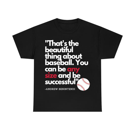 Baseball Quote - Andrew Benitendi - The Beautiful Thing About Baseball Any Size - Unisex Heavy Cotton Tee