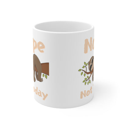 Nope Not Today - Sloth - Ceramic Mug 11oz