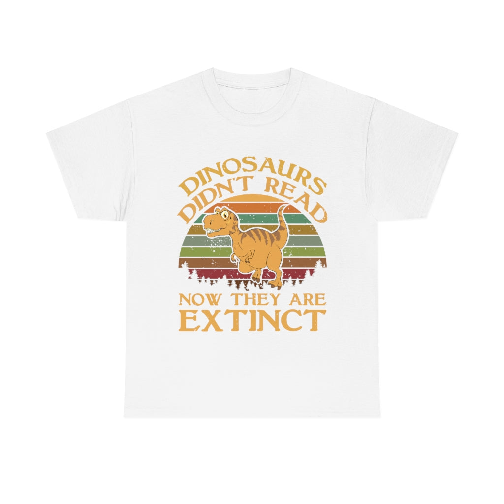 Retro Sunset - Dinosaurs Didn't Read Now They're Extinct - Unisex Heavy Cotton Tee