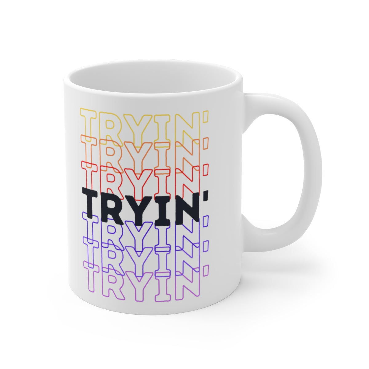 Tryin' - Rainbow Words - Ceramic Mug 11oz