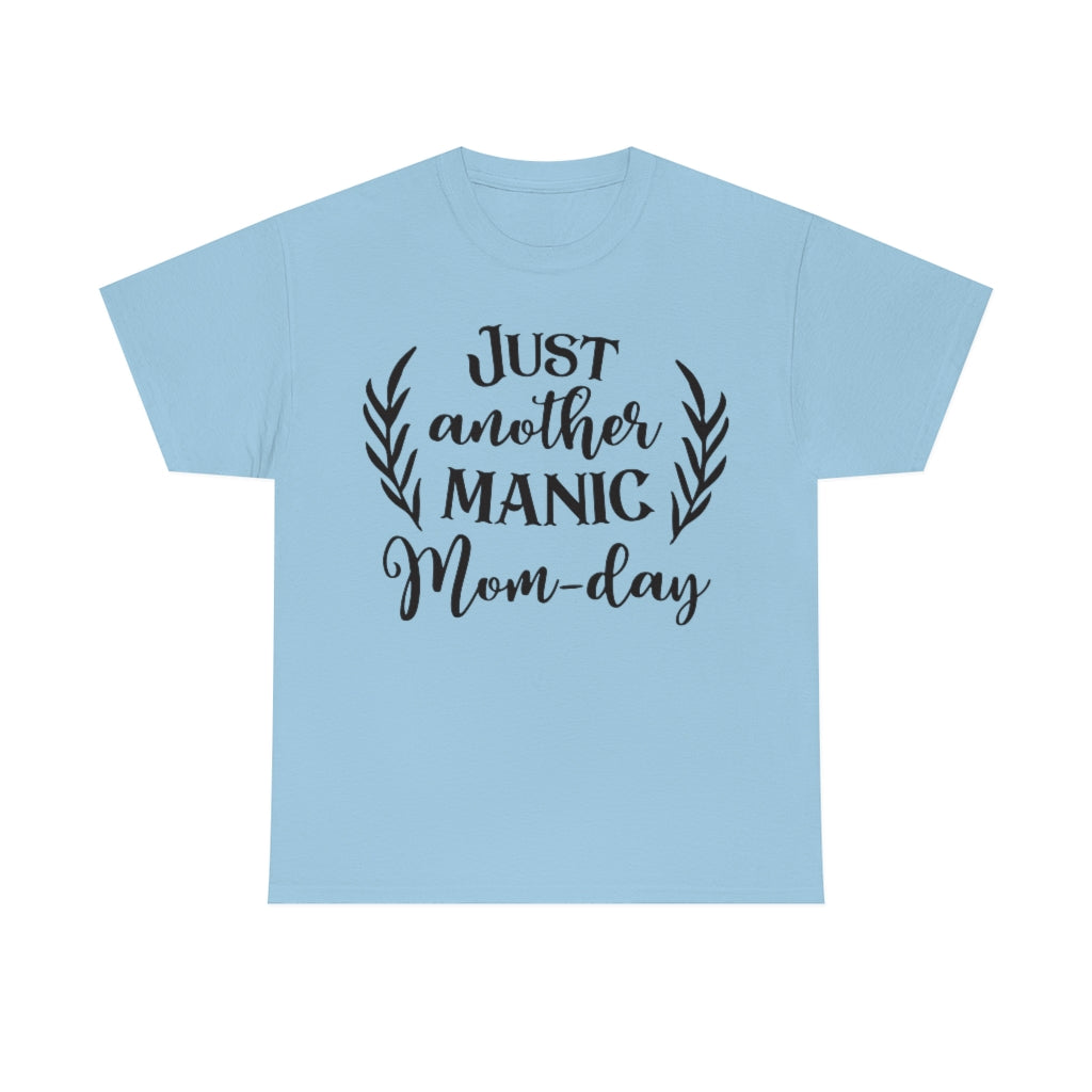 Just Another Manic Mom-day - Unisex Heavy Cotton Tee