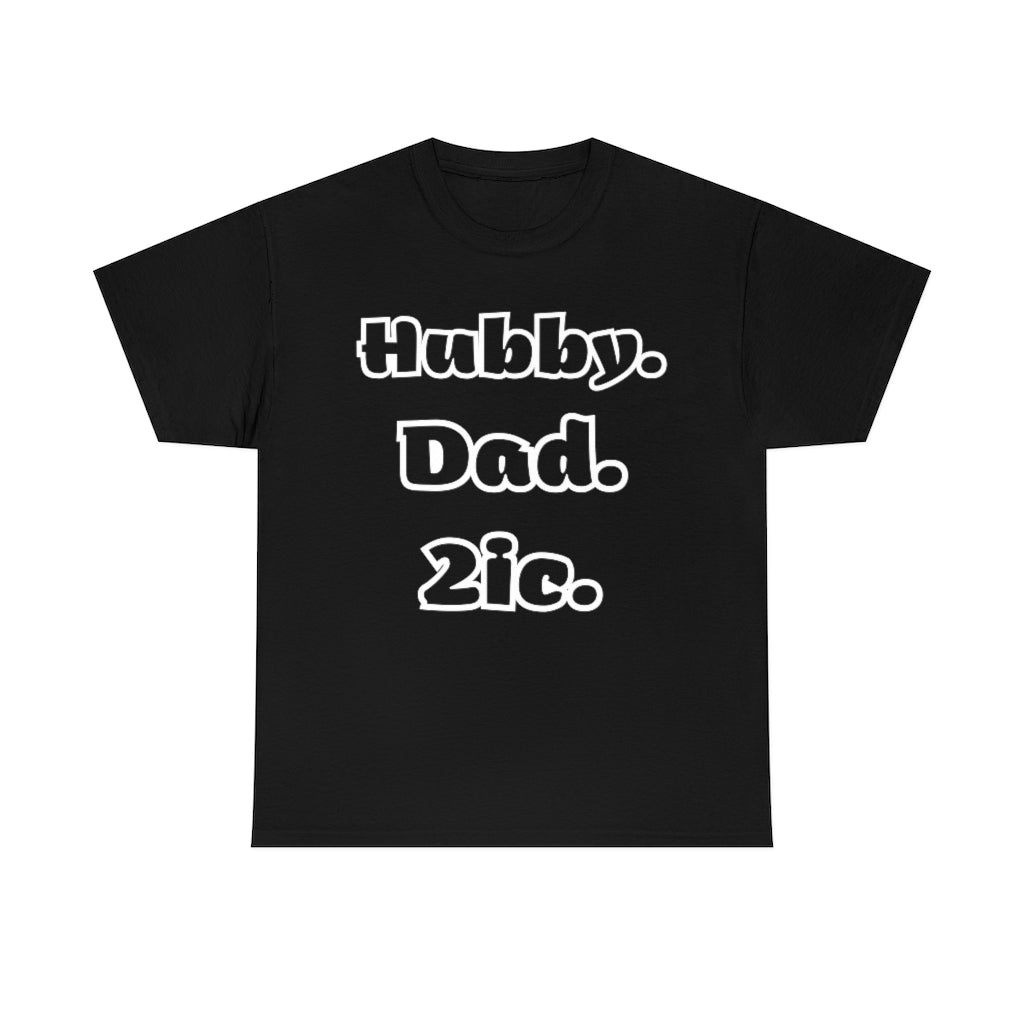 Hubby. Dad. 2ic - Unisex Heavy Cotton Tee