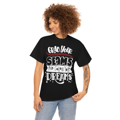 Grab Your Seams and Follow Your Dreams - Unisex Heavy Cotton Tee