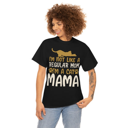 I'm Not Like A Regular Mom I'm A Cat Mama - Unisex Heavy Cotton Tee