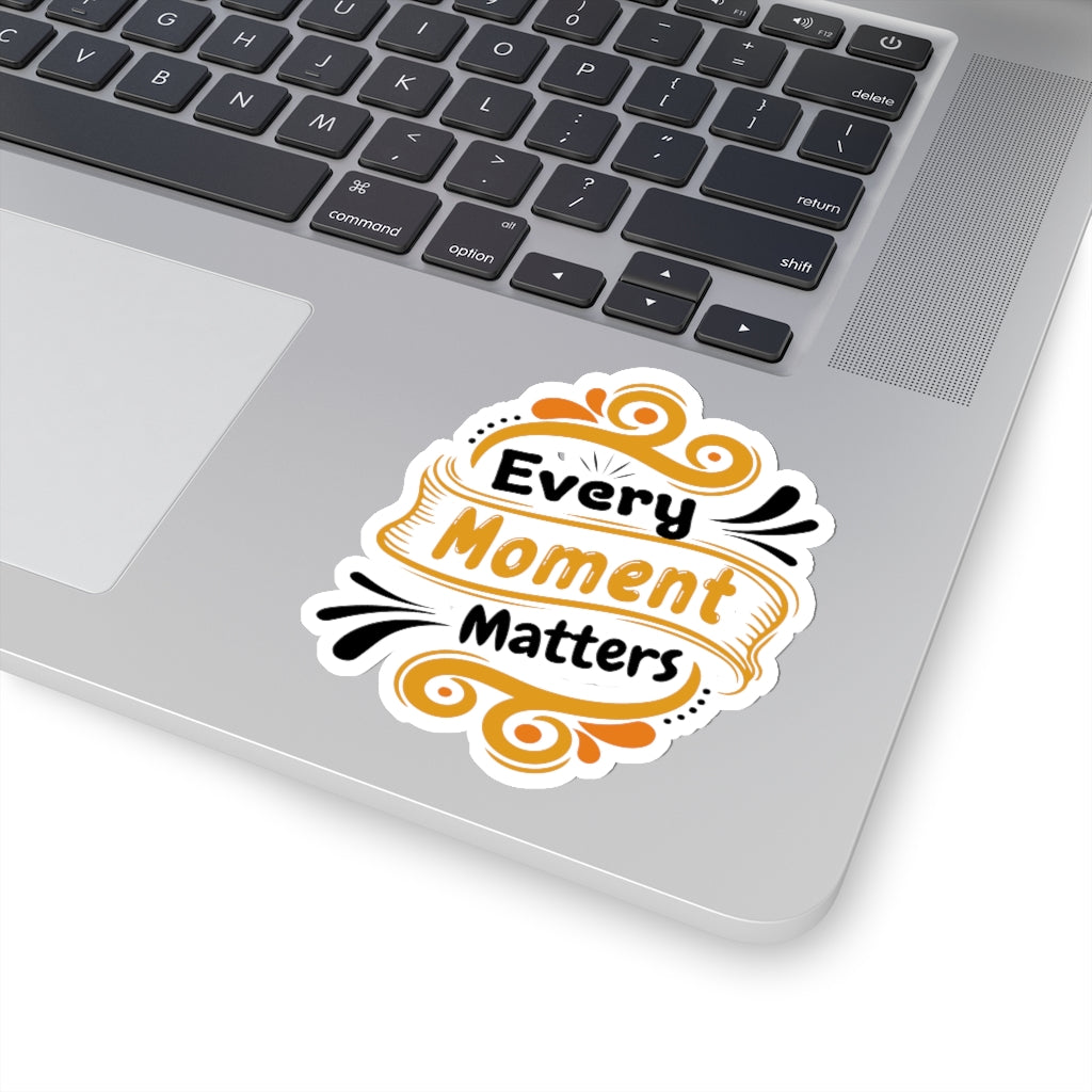 Every Moment Matters - Kiss-Cut Stickers